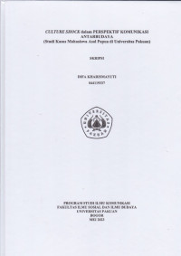SKRIPSI: Culture shock dalam perspektif komunikasi antar budaya (studi kasus mahasiswa asal papua di unversitas pakuan)