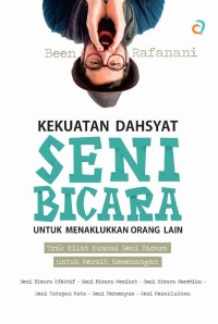 Kekuatan Dahsyat Seni Bicara Untuk Menaklukan Orang Lain