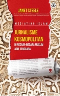 Mediating Islam: Jurnalisme Kosmapolitan Di NEgara-Negara Asia Tenggara