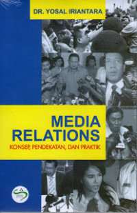 Media Relations: Konsep, Pendekatan, Dan Praktik