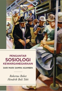 Pengantar Sosiologi Kewarganegaraan : Dari Marx Sampai Agamben