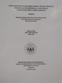 SKRIPSI: Pengaruh Penggunaan Media Sosial Tiktok Terhadap Komunikasi Interpersonal Anak Remaja (Studi Kasus Siswa/I SMKN Cibinong)