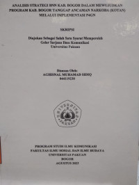 SKRIPSI: Analisis strategi BNN Kab. Bogor dalam mewujudkan program kab. bogor tanggap ancaman narkoba (Kotan) melalui implementasi P4GN