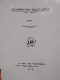 SKRIPSI: Hubungan penggunaan media sosial tiktok dengan kepercayaan diri remaja di SMAN 7 kota bogor