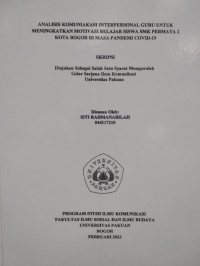 SKRIPSI: Analisis Komunikasi Interpersonal Guru untuk Meningkatkan Motivasi Belajar Siswa SMK Permata 2 Kota Bogor di Masa Pandemi Covid-19