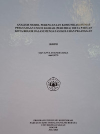 SKRIPSI: Analisis model perencanaan komunikasi humas perusahaan umum daerah (PERUMDA) Tirta Pakuan Kota Bogor dalam mengatasi keluhan pelanggan