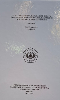 SKRIPSI: Pemaknaan simbol pada parade budaya Dongdang di Desa Bojonggede, Kecamatan Bojonggede, Kabupaten Bogor.