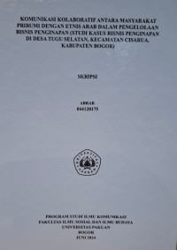 SKRIPSI : Komunikasi Kolaboratif Antara Masyarakat Pribumi dengan Etnis Arab dalam Pengelolaan Bisnis Penginapan (Studi Kasus Bisnis Penginapan di Desa Tugu Selatan, Kecamatan Cisarua, Kabupaten Bogor)