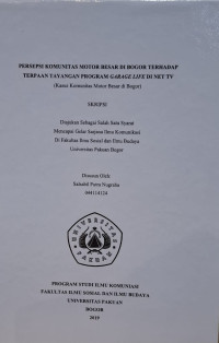 SKRIPSI: Persepsi Komunitas motor besar di Bogor terhadap terpaan tayangan program Garage Life di Net TV (kasus komunitas motor besar di Bogor)