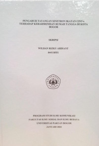SKRIPSI: Pengaruh Tayangan Sinetron Ikatan Cinta terhadap Keharmonisan Rumah Tangga di Kota Bogor