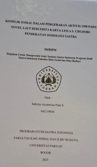 SKRIPSI: Konflik sosial dalam pergerakan aktivis 1988 pada novel laut bercerita karya leila s. chudori pendekatan sosiologi sastra