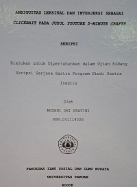 SKRIPSI: Ambiguitas leksikal dan interjeksi sebagai clickbait pada judul youtube 5-minute crafts