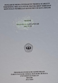 SKRIPSI:Pengaruh media interaktif produk scarlett whitening melalui fitur tiktok shop terhadap keputusan pembelian konsumen di Kota Bogor
