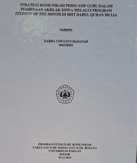 SKRIPSI: Strategi komunikasi persuasif guru dalam pembinaan akhlak siswa melalui program student of the month di SDIT Darul Quran Mulia