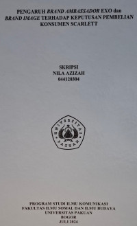 SKRIPSI: Pengaruh Brand Ambassador EXO dan Brand Image Terhadap Keputusan Pembelian Konsumen Scarlett