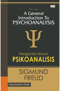 A General Introduction To Psychoanalysis: Pengantar Umum Psikoanalisis