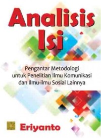 Image of Analisis Isi : Pengantar Metodologi Untuk Penelitian Ilmu Komunikasi dan Ilmu-Ilmu Sosial lainnya