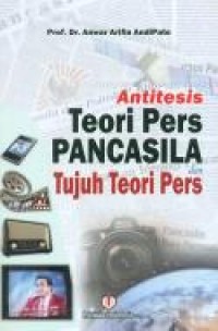 Antitesis Teori Pers Pancasila Tujuh Teori Pers