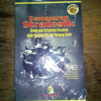 Pemasaran Strategik: Strategi Untuk Pertumbuhan Perusahaan Dalam Menciptakan Nilai Bagi Pemegang Saham