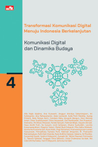 BUKU 4 : Transformasi Komunikasi Digital Menuju Indonesia Berkelanjutan: Komunikasi Digital dan Dinamika Budaya