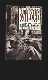 The Jounals Of Thornton Wilder 1939-1961