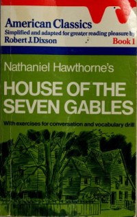 House Of The Seven Gables: With Exercise for study and Vocabulary Drill