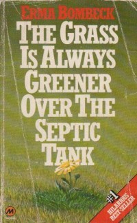 The Grass is Always Greener Over The Septic Tank