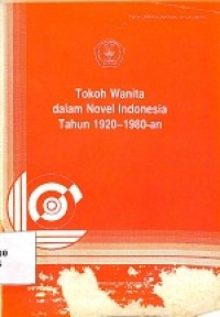 Tokoh Wanita Dalam Novel Indonesia Tahun 1920-1980 an