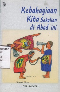 Kebahagiaan Kita Sekalian di Abad Ini