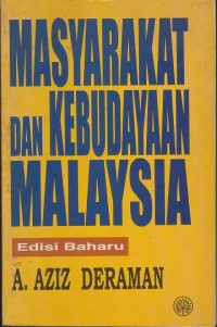 Masyarakat Dan Kebudayaan Malaysia: Suatu Analisis Perkembangan Kebudayaan Di Malaysia