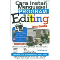 Cara Instan Menguasai Program Editing Secara otodidak 4 in 1: Windows Movie Maker, Sony Vegas Pro, Ulead Video Studio 10 dan Adobe Premiere Pro