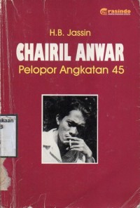 Chairil Anwar: Pelopor Angkatan '45
