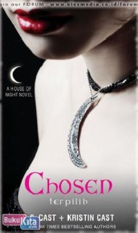 Chosen: Terpilih. Sebuah Novel House Of Night. Buku ketiga