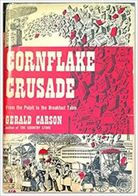 Cornflake Crusade : From the Pulpit to the Breakfast Table