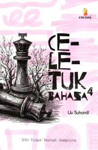 Image of Celetuk Bahasa 4: EYD Tidak Pernah Sempurna