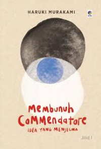 Membunuh Commendatore: Idea yang Menjelma