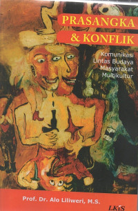Image of Prasangka & Konflik : Komunikasi lintas budaya masyarakat multikultur