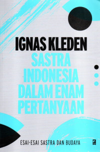 Image of Sastra Indonesia dalam Enam Pertanyaan