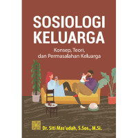 Sosiologi Keluarga : Konsep, Teori, dan Permasalahan Keluarga