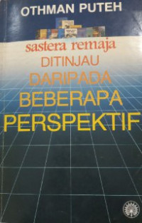 Sastera Remaja : Di Tinjau  Daripada Beberapa Perspektif