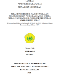 E-PKL: Peran Divisi Digital Marketing dalam mempromosikan penjualan cacing sutera melalui media sosial Facebook di koperasi Asyrah Hidup Sehat. Jl. Kapten Yusuf, Cikaret Gg. Kosasih, RT 06/08 No. 79 C, Kelurahan Cikaret,
Kecamatan Bogor Selatan 16132