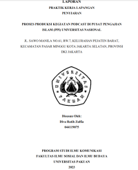 E-PKL: Proses produksi kegiatan Podcast di Pusat pengajian Islam (PPI) Universitas Nasional JL. Sawo Manila No. 61, RW.7, Kelurahan Pejanten Barat, Kecamatan Pasar Minggu Kota Jakarta Selatan Provinsi DKI Jakarta