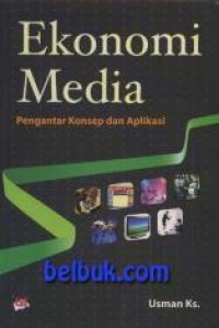 Image of Ekonomi Media: Pengantar Konsep dan Aplikasi