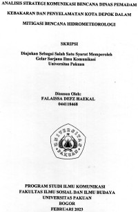 Image of SKRIPSI: Analisis Strategi Komunikasi Bencana Dinas Pemadam Kebakaran dan Penyelamatan Kota Depok dalam Mitigasi Bencana Hidrometeorologi