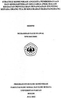 SKRIPSI: Strategi Komunikasi Anggota Pemberdayaan dan Kesejahteraan Keluarga (PKK) dalam Kegiatan Penyuluhan Penanganan Stunting kepada Orang Tua di Kelurahan Baranangsiang