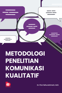 Metodologi penelitian komunikasi kualitatif