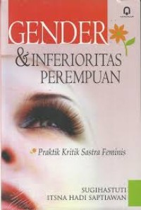 Gender & Inferioritas Perempuan : Praktik Kritik Sastra Feminis