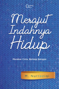 Merajut Indahnya HIdup: Menebar Cinta, Berbagi Bahagia