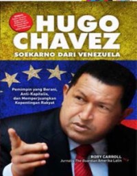 Hugo Chavez: Soekarno dari Venezuela
