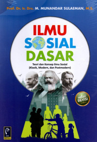 Ilmu Sosial Dasar:Teori Dan Konsep Ilmu Sosial (Klasik, Modern dan postmodern)